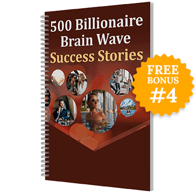 billionaire-brain-wave-bonus-500-success-stories